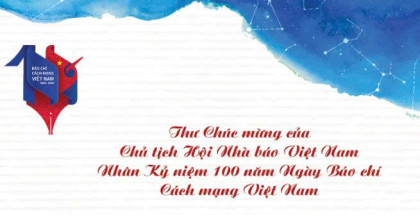 Thư Chúc mừng của Chủ tịch Hội Nhà báo Việt Nam nhân Kỷ niệm 100 năm Ngày Báo chí Cách mạng Việt Nam