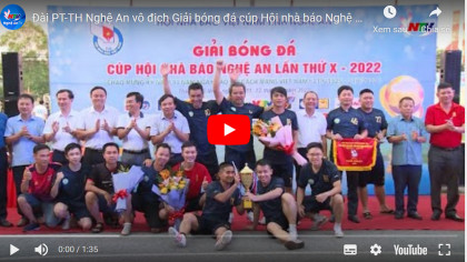 Đài PT-TH Nghệ An vô địch Giải bóng đá cúp Hội nhà báo Nghệ An lần thứ X năm 2022