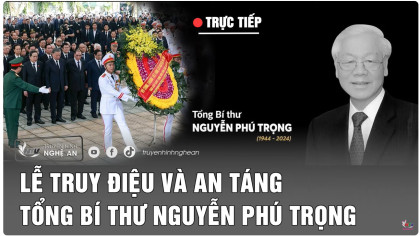 [🔴Trực tiếp] Lễ truy điệu và an táng Tổng bí thư Nguyễn Phú Trọng    Nguồn: NTV